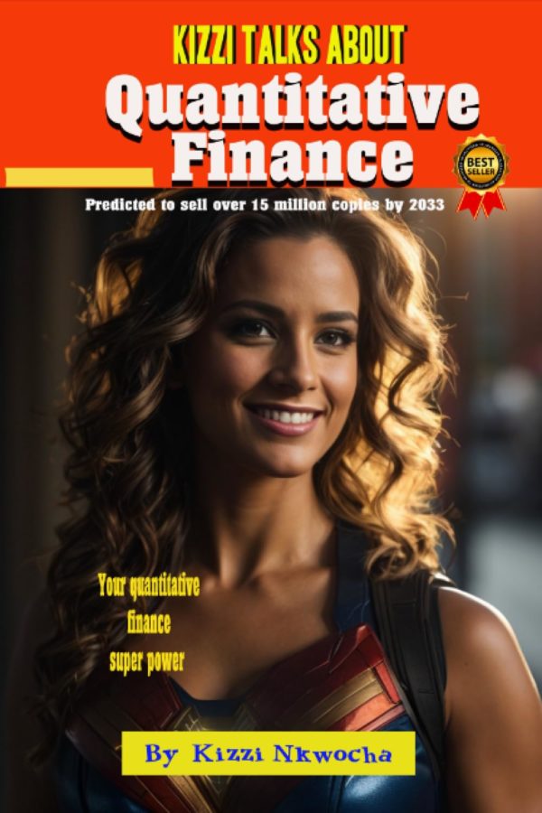 Kizzi Talks About Quantitative Finance